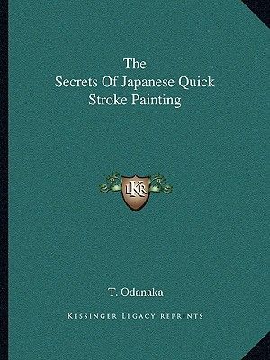 The Secrets of Japanese Quick Stroke Painting