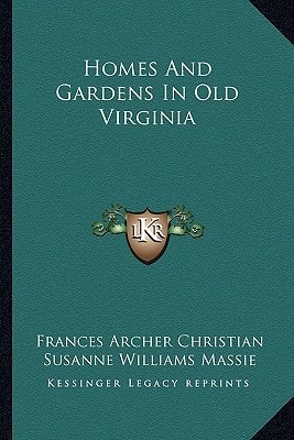 Homes And Gardens In Old Virginia