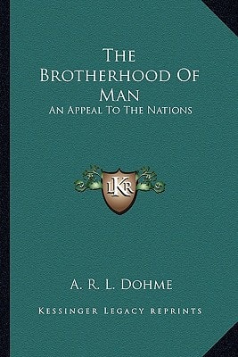 The Brotherhood Of Man: An Appeal To The Nations