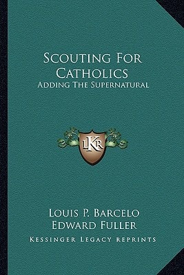 Scouting For Catholics: Adding The Supernatural