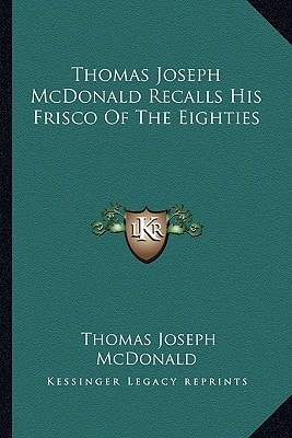 Thomas Joseph McDonald Recalls His Frisco Of The Eighties