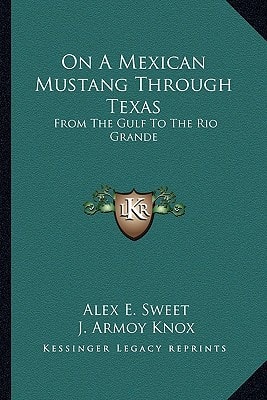 On A Mexican Mustang Through Texas: From The Gulf To The Rio Grande