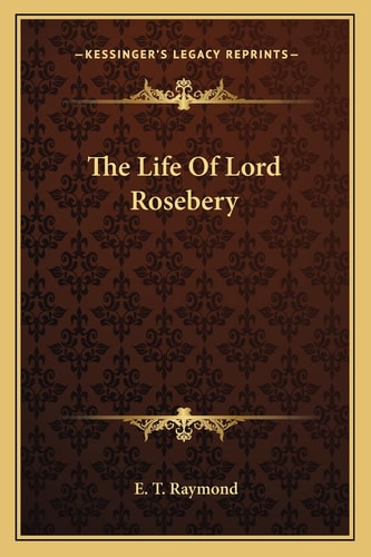 The Life Of Lord Rosebery