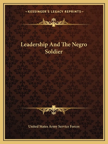 Leadership And The Negro Soldier