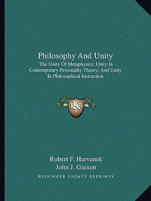 Philosophy And Unity: The Unity Of Metaphysics; Unity In Contemporary Personality Theory; And Unity In Philosophical Instruction