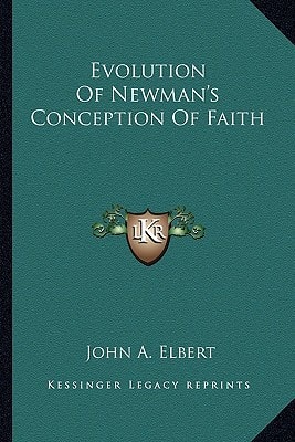 Evolution Of Newman's Conception Of Faith