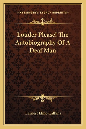 Louder Please! The Autobiography Of A Deaf Man