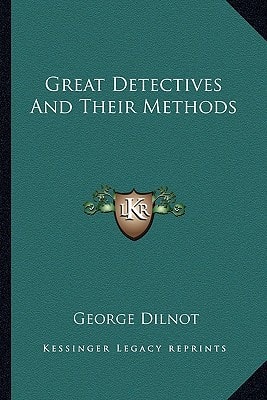 Great Detectives And Their Methods