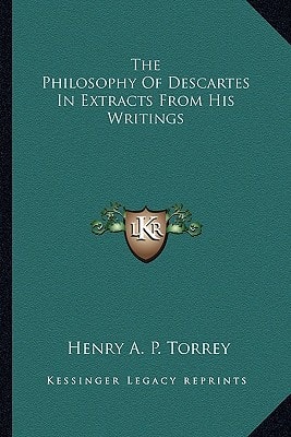 The Philosophy Of Descartes In Extracts From His Writings