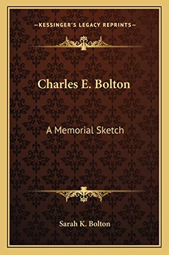 Charles E. Bolton: A Memorial Sketch