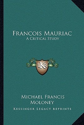 Francois Mauriac: A Critical Study