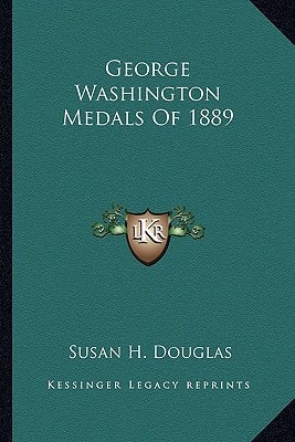 George Washington Medals Of 1889
