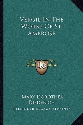 Vergil In The Works Of St. Ambrose