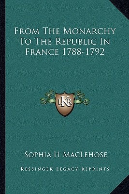 From The Monarchy To The Republic In France 1788-1792