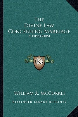 The Divine Law Concerning Marriage: A Discourse