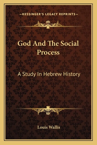 God And The Social Process: A Study In Hebrew History