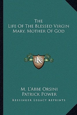 The Life Of The Blessed Virgin Mary, Mother Of God
