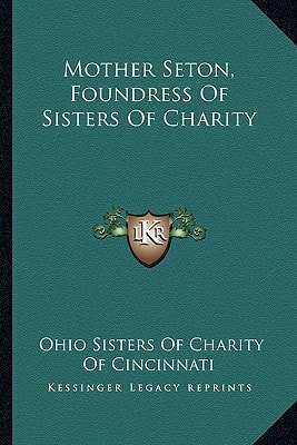 Mother Seton, Foundress Of Sisters Of Charity