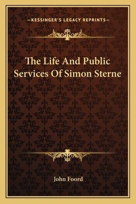 The Life And Public Services Of Simon Sterne