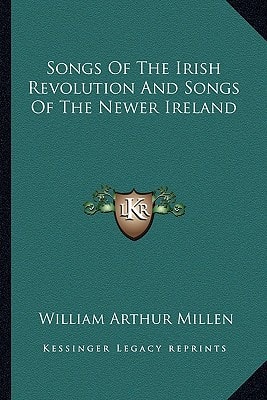 Songs Of The Irish Revolution And Songs Of The Newer Ireland