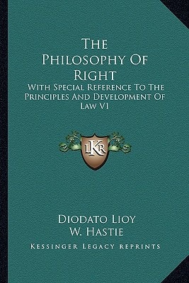 The Philosophy Of Right: With Special Reference To The Principles And Development Of Law V1