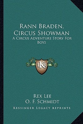Rann Braden, Circus Showman: A Circus Adventure Story For Boys