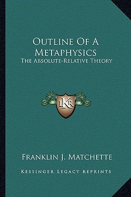 Outline Of A Metaphysics: The Absolute-Relative Theory