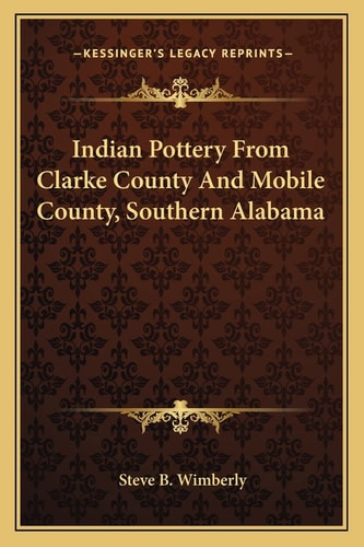 Indian Pottery From Clarke County And Mobile County, Southern Alabama