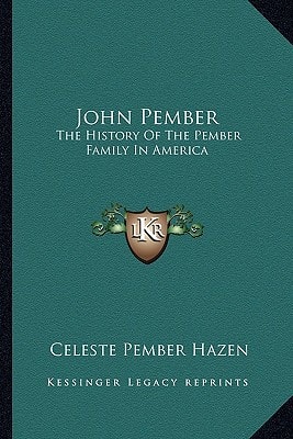 John Pember: The History Of The Pember Family In America