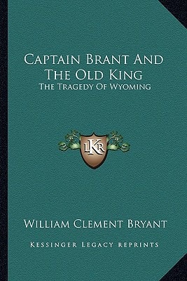 Captain Brant And The Old King: The Tragedy Of Wyoming