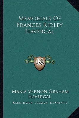 Memorials Of Frances Ridley Havergal
