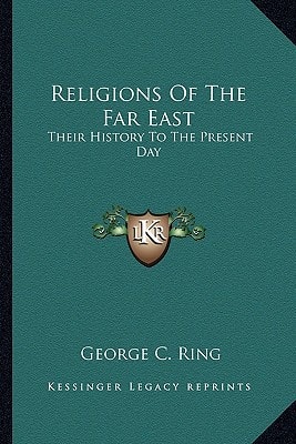 Religions Of The Far East: Their History To The Present Day