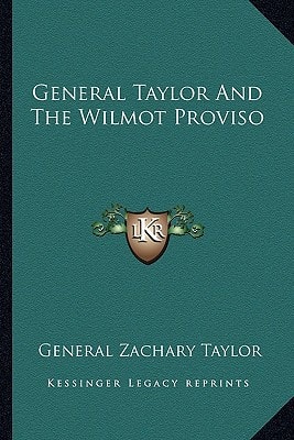 General Taylor And The Wilmot Proviso