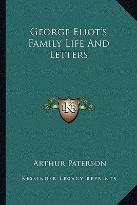 George Eliot's Family Life And Letters
