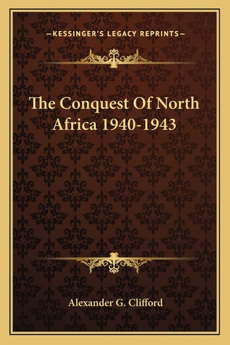 The Conquest Of North Africa 1940-1943
