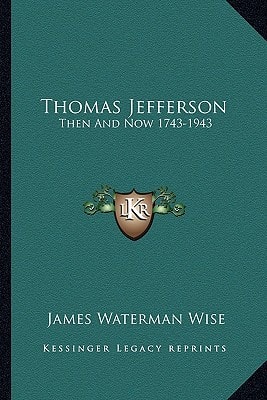 Thomas Jefferson: Then And Now 1743-1943