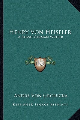 Henry Von Heiseler: A Russo-German Writer