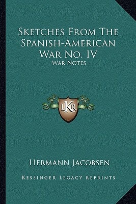 Sketches From The Spanish-American War No. IV: War Notes