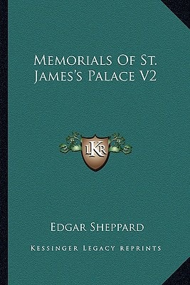 Memorials Of St. James's Palace V2