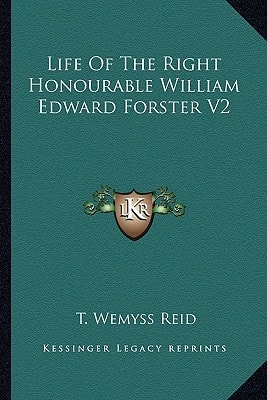 Life Of The Right Honourable William Edward Forster V2