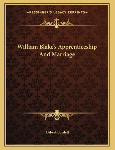 William Blake's Apprenticeship And Marriage