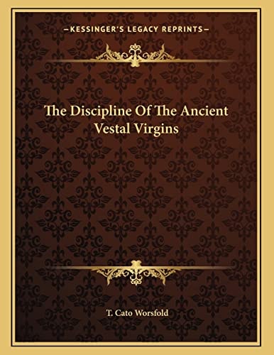 The Discipline Of The Ancient Vestal Virgins