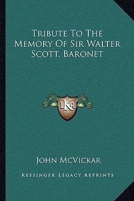 Tribute To The Memory Of Sir Walter Scott, Baronet