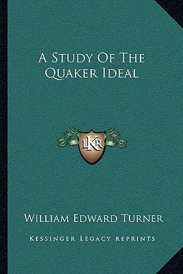 A Study Of The Quaker Ideal