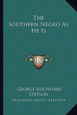 The Southern Negro As He Is