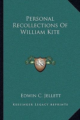 Personal Recollections Of William Kite