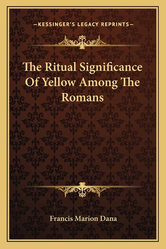 The Ritual Significance Of Yellow Among The Romans