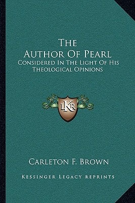 The Author Of Pearl: Considered In The Light Of His Theological Opinions