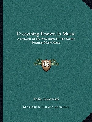 Everything Known In Music: A Souvenir Of The New Home Of The World's Foremost Music House
