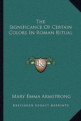 The Significance Of Certain Colors In Roman Ritual